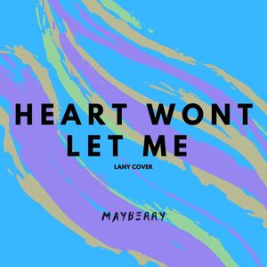 Heart Won't Let Me
