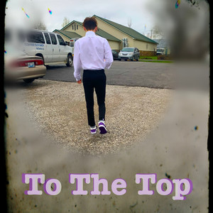 To The Top (Explicit)