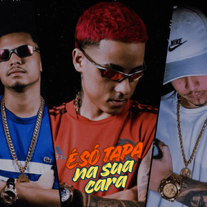 É Só Tapa Na Sua Cara (Explicit)