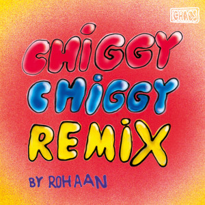 Chiggy Chiggy (Rohaan Remix|Explicit)