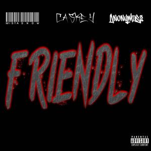 Friendly (feat. Caskey & Anonymass) [Explicit]