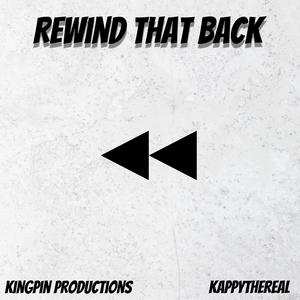 Rewind That Back (feat. KappyTheReal) (Explicit)