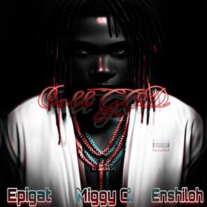 Call God (feat. Miggy C. & Enshiloh) (Explicit)