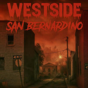 Westside San Bernardino (Explicit)