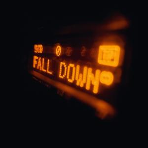 FALL DOWN