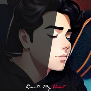 RUN TO MY HEART