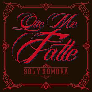 Sol Y Sombra - Que me falte (Explicit)