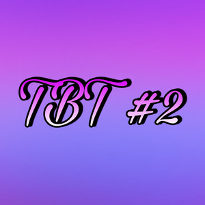 TBT #2 - O Amor Pode Ser Bom (Explicit)