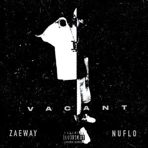 vacant (Ant most recent) (feat. NuFlo aka JaeMic Cortez) (Explicit)