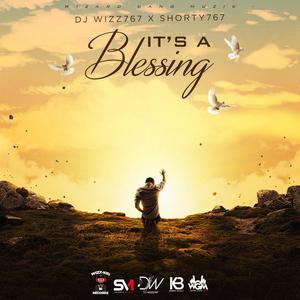 It's A Blessing (feat. Shorty 767)