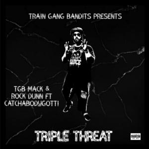 Triple Threat (feat. CatchABodyGotti) [Explicit]