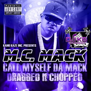 Call Myself da Mack (Dragged n Chopped) [Explicit]