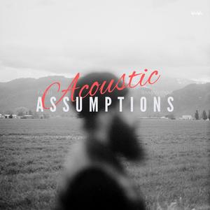 Assumptions (feat. Raman Bains) (Acoustic Version)