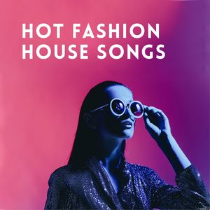 Hot Fashion House Songs: Minimal & Continuous Loop Music for High Fashion Shows