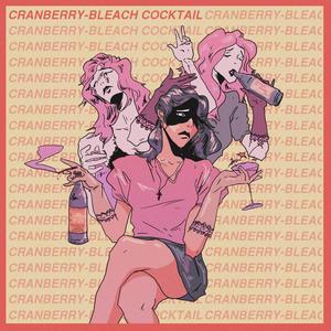 Cranberry-Bleach Cocktail (Explicit)