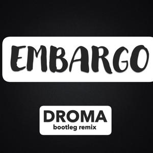Embargo (bootleg remix)