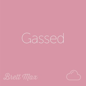 Gassed (Explicit)