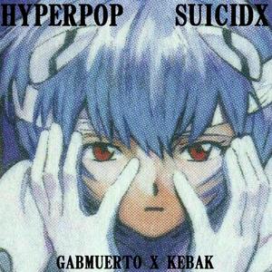 Hyperpop Suicidx (feat. KBAK brokeboi) (Explicit)