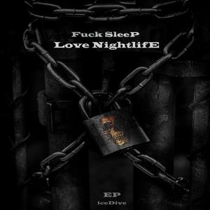 **** SLEEP LOVE NIGHTLIFE (Explicit)