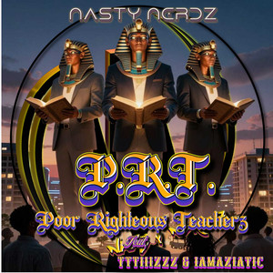 P.R.T. Poor Righteous Teachers (Explicit)