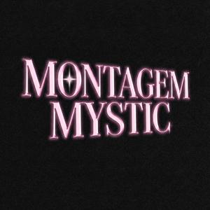Montagem Mystic (Ultra Slowed)