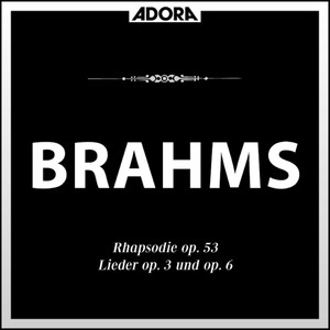 Brahms: Ave Maria, Op. 12 - Lieder, Op. 3 u. 6