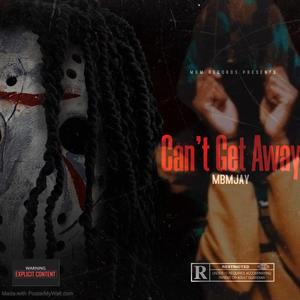 Can't Get Away (Explicit)