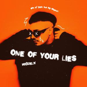 One Of Your Lies (Explicit)