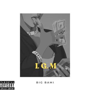 I. G. M (Explicit)