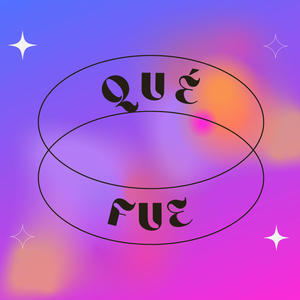 Qué Fue (Explicit)
