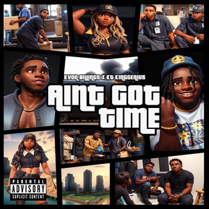 Aint Got Time (Explicit)