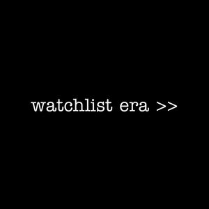 watchlist era (Explicit)