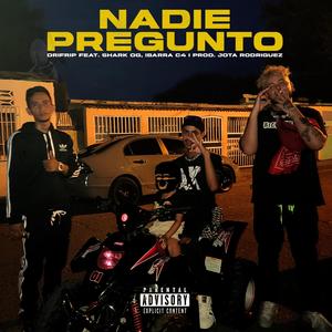 Nadie pregunto (feat. shark OG, Ibarra C4 & Jota Rodríguez) [Explicit]