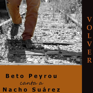 Volver, Beto Peyrou Canta a Nacho Suárez