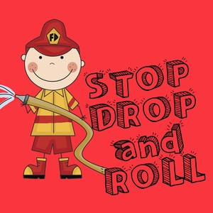 Stop Drop and Roll