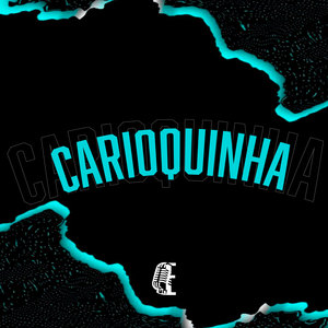 CARIOQUINHA (Explicit)