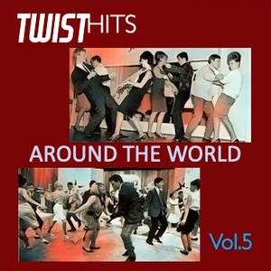 Twist Hits Around the World, Vol. 5