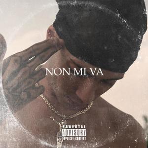 NON MI VA (Explicit)