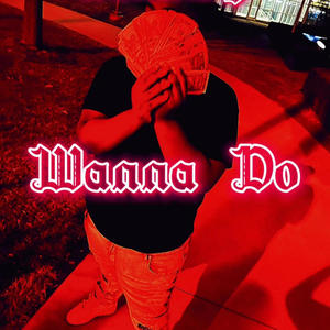 Wanna Do (Radio Edit|Explicit)