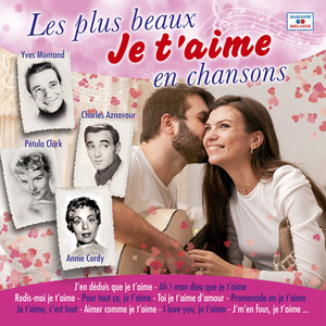 Les plus beaux je t'aime en chansons