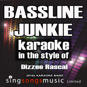 2010s Karaoke Band - Bassline Junkie (Karaoke Version|In the Style of Dizzee Rascal|伴奏)