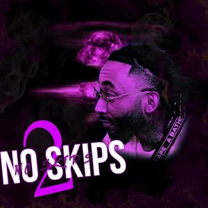 NO SKIPS 2 (Explicit)