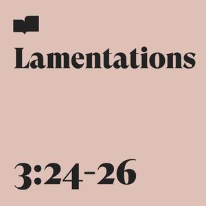 Lamentations 3:24-26 (feat. Ryan Delmore)