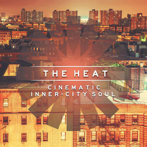 The Heat - Cinematic Inner-City Soul