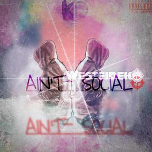 AIN'T SOCIAL (Explicit)