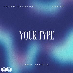 Your Type (feat. Kervo) [Explicit]