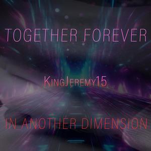 KingJeremy15 - Together Forever