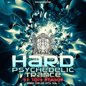 Hard Psychedelic Trance Hi Tech Mayhem 2020 Top 20 Hits, Vol1