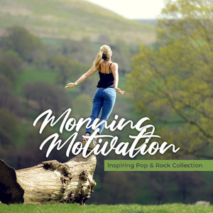 Morning Motivation: Inspiring Pop & Rock Collection