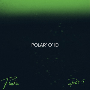 POLAR' O' ID , Pt.4